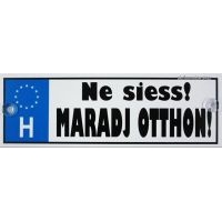 RENDSZÁM NE SIESS MARAJD OTTHON